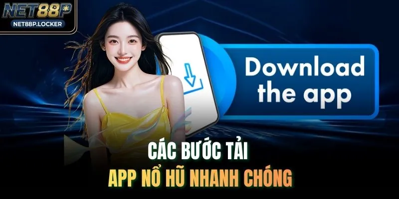 Các bước tải app nổ hũ nhanh chóng
