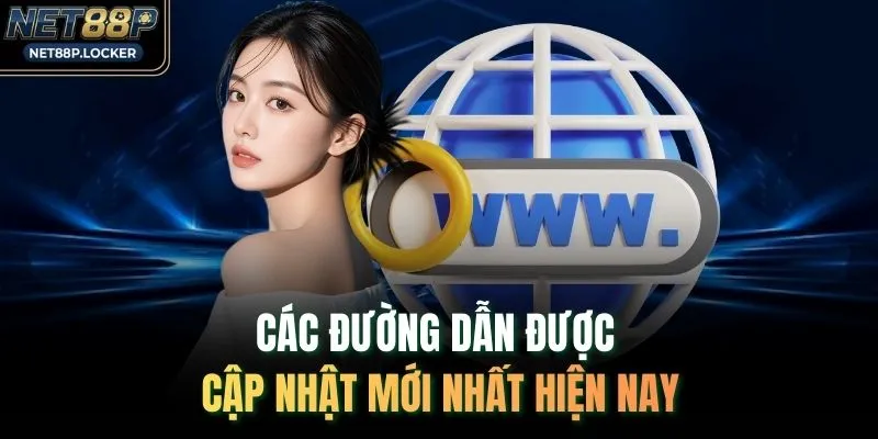 Các đường dẫn được cập nhật mới nhất hiện nay
