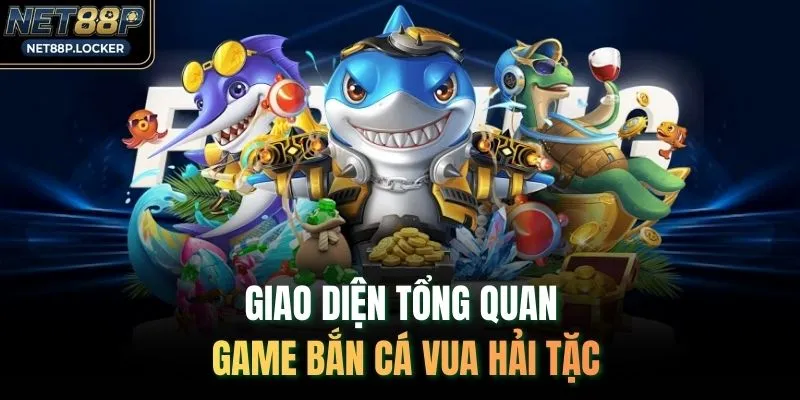 Giao diện tổng quan game Bắn Cá Vua Hải Tặc