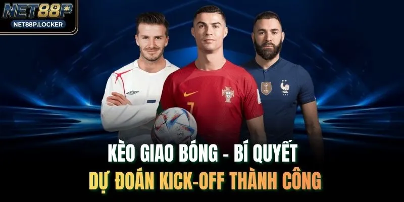 Kèo Giao Bóng - Bí Quyết Dự Đoán Kick-Off Thành Công