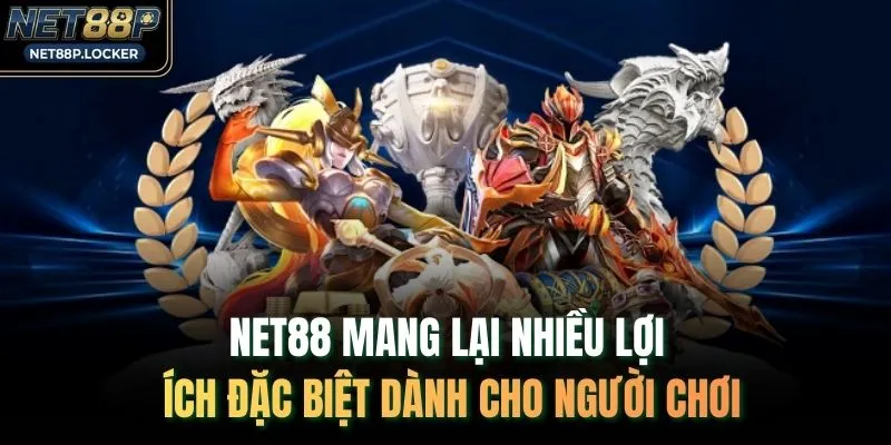 NET88 mang lại nhiều lợi ích đặc biệt dành cho người chơi