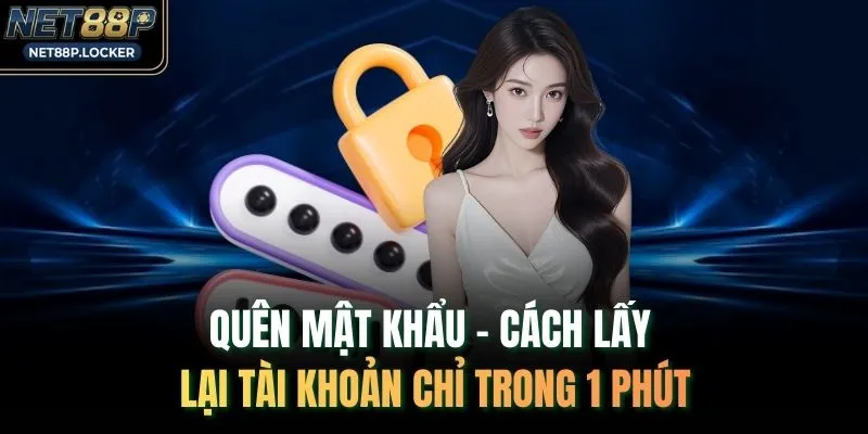 Quên Mật Khẩu - Cách Lấy Lại Tài Khoản Chỉ Trong 1 Phút