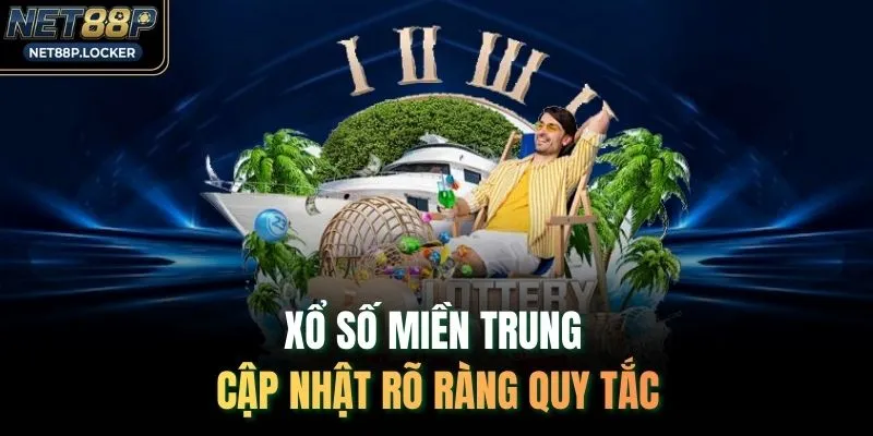 Xổ số miền Trung cập nhật rõ ràng quy tắc