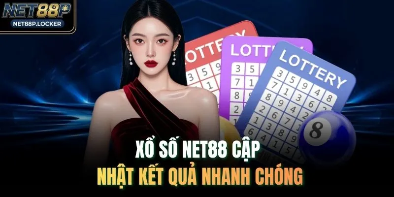 Xổ số NET88 cập nhật kết quả nhanh chóng